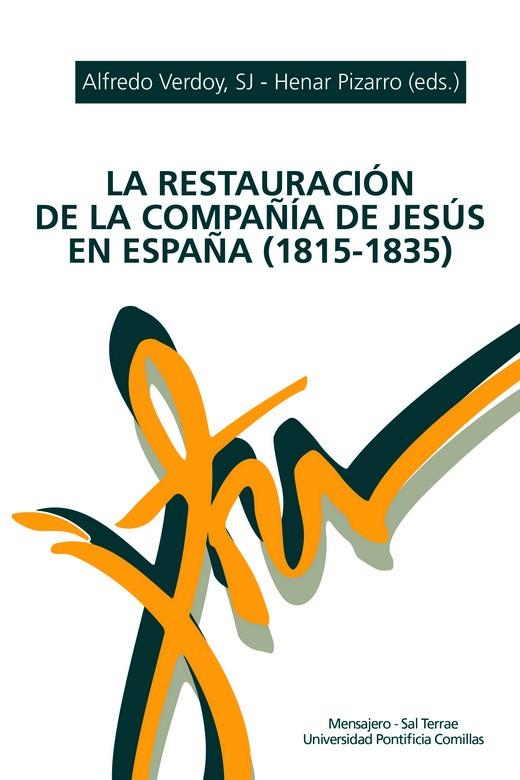 RESTAURACION DE LA COMPAÑIA DE JESUS EN ESPAÑA (1815-1835) | 9788427144927 | VERDOY, ALFREDO SJ./PIZARRO, HENAR SJ