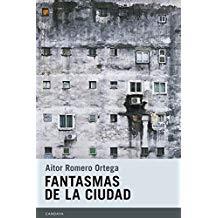 FANTASMAS DE LA CIUDAD | 9788415934516 | ROMERO ORTEGA, AITOR