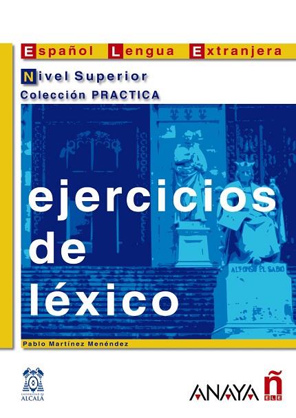 EJERCICIOS DE LEXICO. NIVEL SUPERIOR | 9788466700665 | MARTINEZ MENENDEZ,PABLO