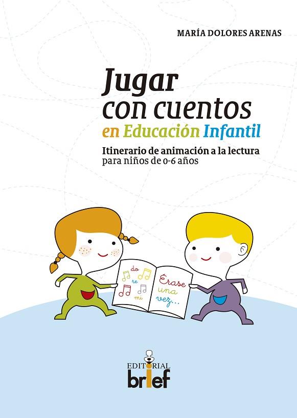 JUGAR CON CUENTOS EN EDUCACIÓN INFANTIL | 9788415204534 | ARENAS HERNÁNDEZ, MARÍA DOLORES