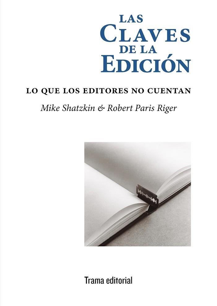 LAS CLAVES DE LA EDICIÓN. LO QUE LOS EDITORES NO CUENTAN | 9788412049336 | SHATZKIN, MIKE/RIGER, ROBERT PARIS