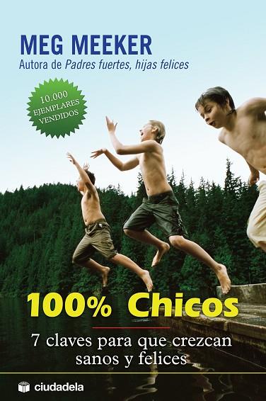 100 % CHICOS. 7 CLAVES PARA QUE CREZCAN SANOS Y FELICES | 9788496836815 | MEEKER,MEG