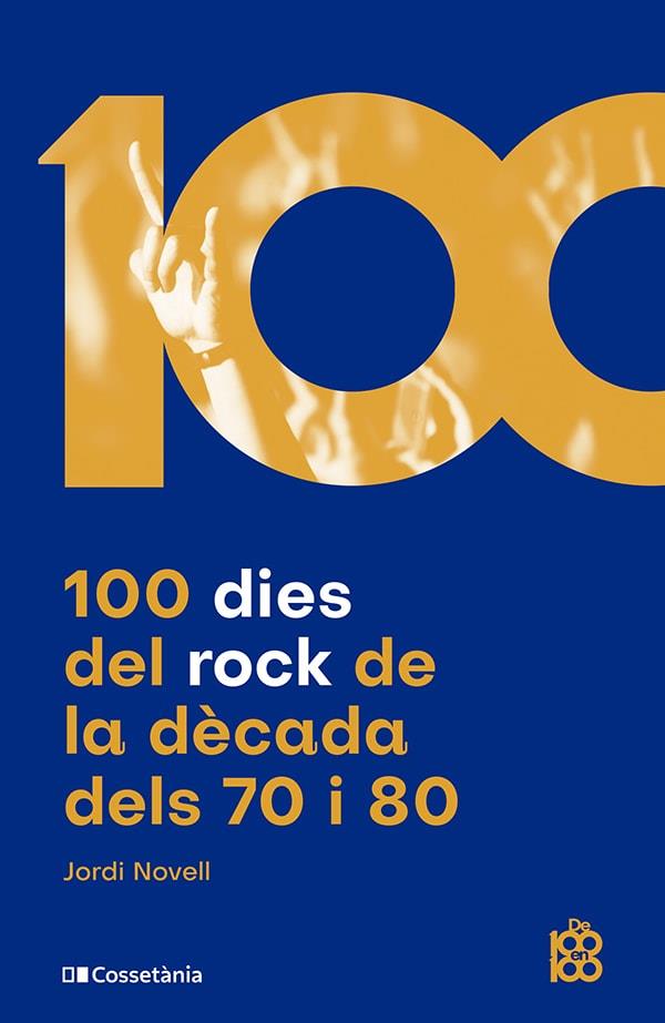 100 DIES DEL ROCK DE LA DÈCADA DELS 70 I 80 | 9788413562438 | NOVELL DEMESTRES, JORDI