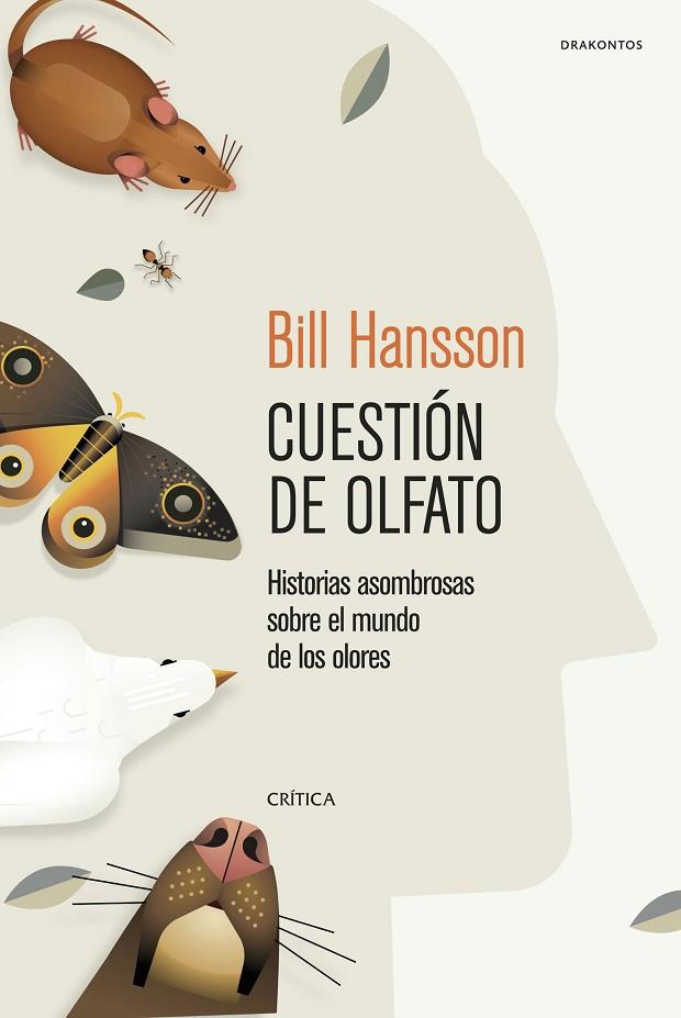 CUESTIÓN DE OLFATO. HISTORIAS ASOMBROSAS SOBRE EL MUNDO DE LOS OLORES | 9788491994626 | HANSSON, BILL