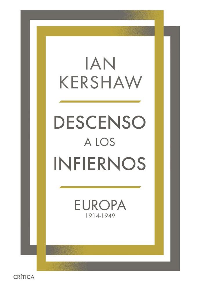 DESCENSO A LOS INFIERNOS. EUROPA 1914-1949 | 9788491993025 | KERSHAW, IAN