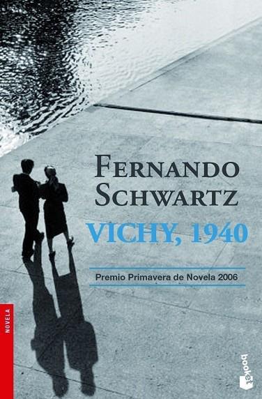 VICHY 1940. PREMIO PRIMAVERA DE NOVELA 2006 | 9788467024975 | SCHWARTZ,FERNANDO