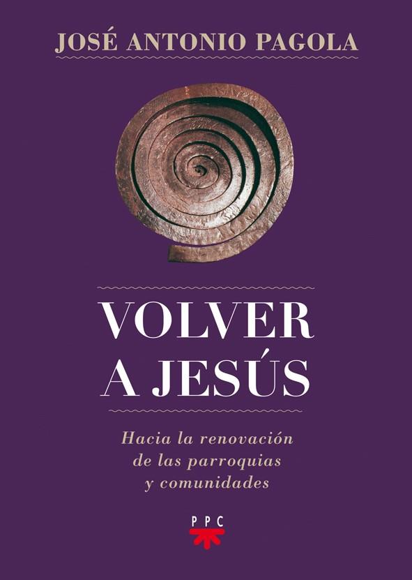 VOLVER A JESUS | 9788428827171 | PAGOLA,JOSE ANTONIO
