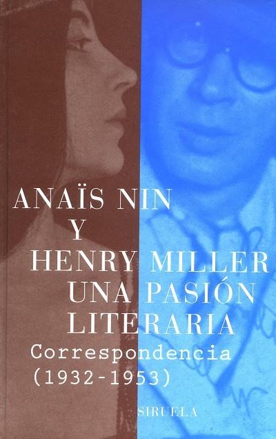 ANAIS NIN Y HENRY MILLER UNA PASION LITERARIA CORRESPONDENCIA 1932-1953 | 9788478447138 | NIN, ANAÏS/MILLER, HENRY