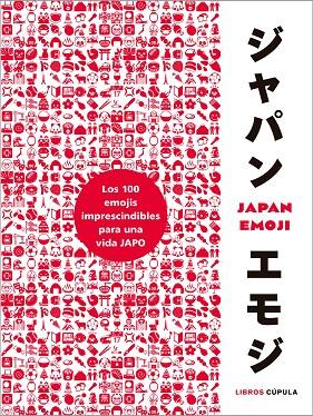 JAPAN EMOJI. LOS 100 EMOJIS IMPRESCINDIBLES PARA UNA VIDA JAPO | 9788448027148 | GRIFFITHS, ED