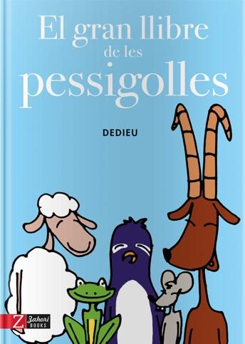 GRAN LLIBRE DE LES PESSIGOLLES, EL | 9788494713514 | DEDIEU, THIERRY