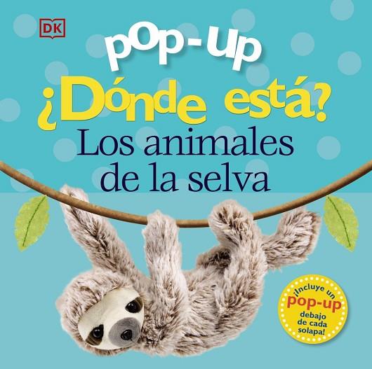 ¿DÓNDE ESTÁ? LOS ANIMALES DE LA SELVA (POP-UP) | 9788469629789 | LLOYD, CLARE/SIRETT, DAWN