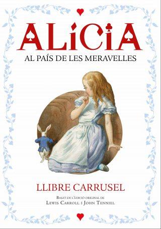ALICIA AL PAIS DE LES MERAVELLES ( LLIBRE CARRUSEL) | 9788447932696 | CARROLL,LEWIS TENNIEL,JOHN