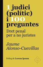 1 JUDICI (POLITIC) I 100 PREGUNTES. DRET PENAL PER A NO JURISTES | 9788415315612 | ALONSO-CUEVILLAS,JAUME