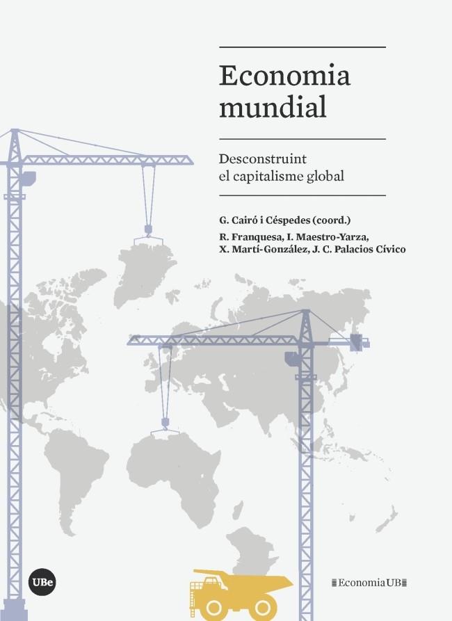 ECONOMIA MUNDIAL. DESCONSTRUINT EL CAPITALISME GLOBAL | 9788491681212 | VARIOS AUTORES