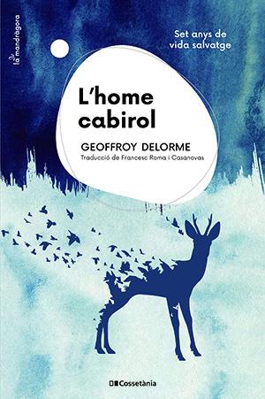 L'HOME CABIROL. SET ANYS DE VIDA SALVATGE | 9788413561943 | DELORME, GEOFFROY