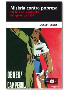 MISERIA CONTRA POBRESA. ELS FETS DE LA FATARELLA DEL GENER DE 1937 | 9788495916334 | TERMES,JOSEP