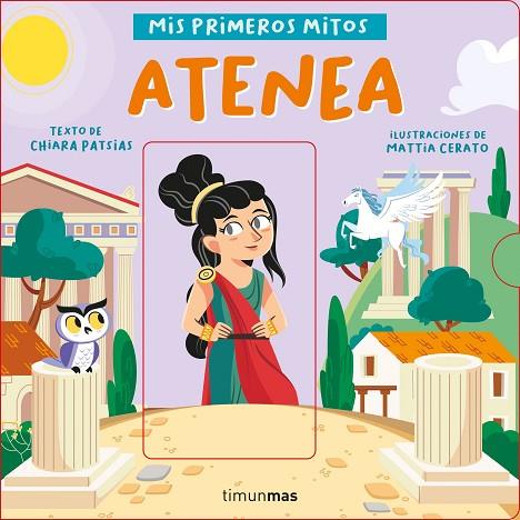 ATENEA. MIS PRIMEROS MITOS | 9788408243069 | PATSIAS, CHIARA/CERATO, MATTIA