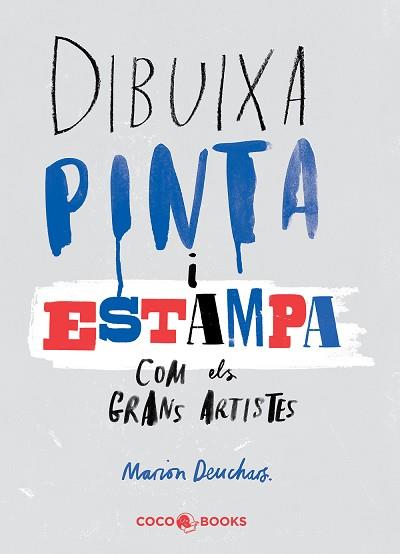 DIBUIXA, PINTA I ESTAMPA COM ELS GRANS ARTISTES | 9788494316654 | DEUCHARS,MARION