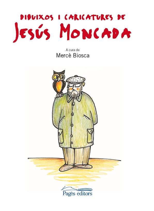 DIBUIXOS I CARICATURES DE JESUS MONCADA | 9788499751634 | BIOSCA,MERCE I CORNADO,M.