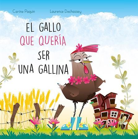 EL GALLO QUE QUERÍA SER GALLINA (IDENTITAT DE GENERE) | 9788491456162 | PAQUIN, CARINE