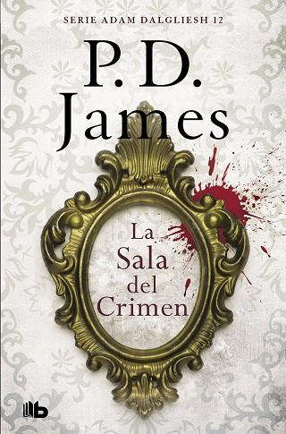 LA SALA DEL CRIMEN (ADAM DALGLIESH 12) | 9788490708743 | JAMES, P.D.