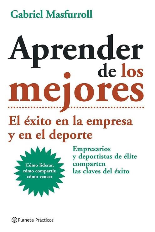APRENDER DE LOS MEJORES. EL EXITO EN LA EMPRESA Y EN EL DEPORTE | 9788408057604 | MASFURROLL,GABRIEL
