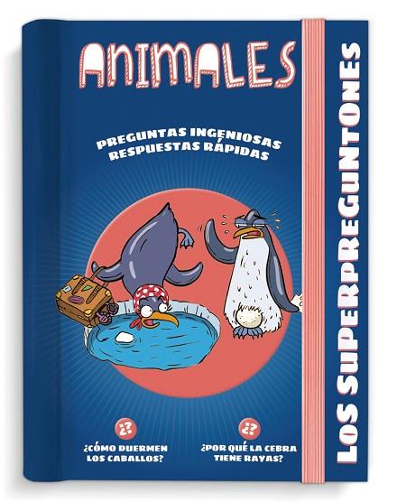 LOS SUPERPREGUNTONES. ANIMALES. RESPUESTAS RÁPIDAS PARA PREGUNTAS INGENIOSAS | 9788499743783 | VOX EDITORIAL