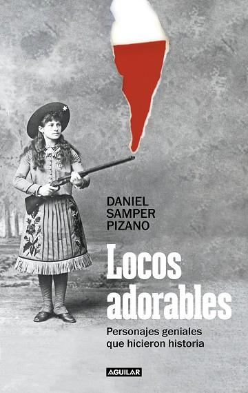 LOCOS ADORABLES PERSONAJES GENIALES QUE HICIERON HISTORIA | 9788403523807 | SAMPER PIZANO, DANIEL