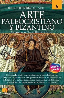 BREVE HISTORIA DEL ARTE PALEOCRISTIANO Y BIZANTINO | 9788413052571 | TARANILLA DE LA VARGA, CARLOS JAVIER
