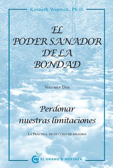 PODER SANADOR DE LA BONDAD 2. PERDONAR NUESTRAS LIMITACIONES | 9788494021015 | WAPNICK,KENNETH