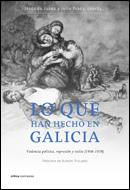 LO QUE HAN HECHO EN GALICIA,VIOLENCIA POLITICA REPRESION Y EXILIO 1936-1939 | 9788484327820 | JUANA,JESUS DE PRADA,JULIO