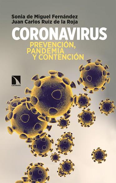 CORONAVIRUS. PREVENCIÓN, PANDEMIA Y CONTENCIÓN | 9788490979907 | DE MIGUEL FERNÁNDEZ, SONIA/RUIZ DE LA ROJA, JUAN CARLOS