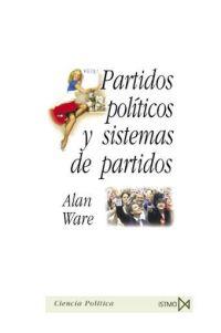 PARTIDOS POLITICOS Y SISTEMAS DE PARTIDOS | 9788470904226 | WARE,ALAN