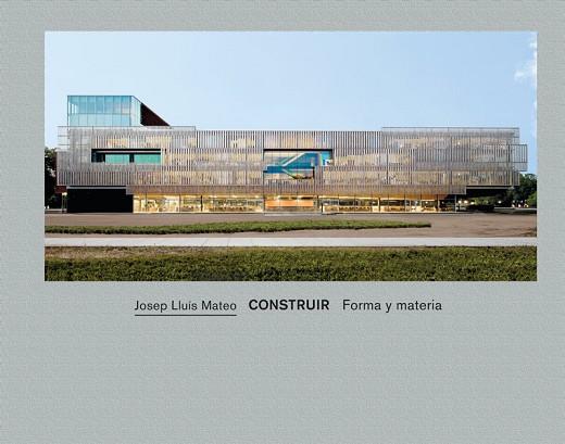 CONSTRUIR. FORMA Y MATERIA | 9788434313118 | MATEO,JOSEP LLUIS