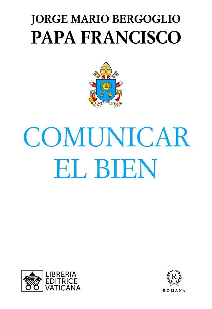 COMUNICAR EL BIEN | 9788415980810 | PAPA FRANCISCO