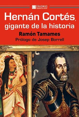 HERNÁN CORTÉS, GIGANTE DE LA HISTORIA | 9788415462644 | TAMAMES, RAMÓN