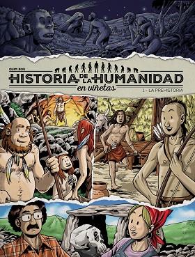 HISTORIA DE LA HUMANIDAD EN VIÑETAS 1 LA PREHISTORIA | 9788417956905 | BOU QUIM