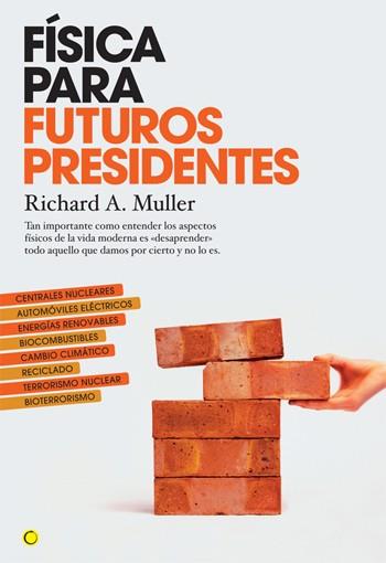 FISICA PARA FUTUROS PRESIDENTES | 9788495348463 | MULLER,RICHARD A.