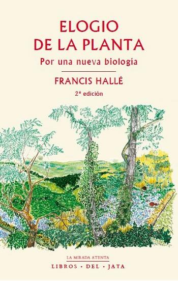 ELOGIO DE LA PLANTA. POR UNA NUEVA BIOLOGIA | 9788416443093 | HALLE, FRANCIS