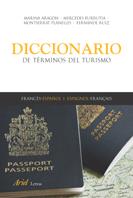 DICCIONARIO DE TERMINOS DEL TURISMO FRANCES-ESPAÑOL / ESPAGNOL-FRANÇAIS | 9788434436398 | ARAGON,MARINA EURRUTIA,MERCEDES PLANELLES,MONTSERRAT RUIZ,FERNANDE