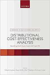 DISTRIBUTIONAL COST-EFFECTIVENESS ANALYSIS: QUANTIFYING HEALTH EQUITY IMPACTS AND TRADE-OFFS | 9780198838197 | RICHARD COOKSON 