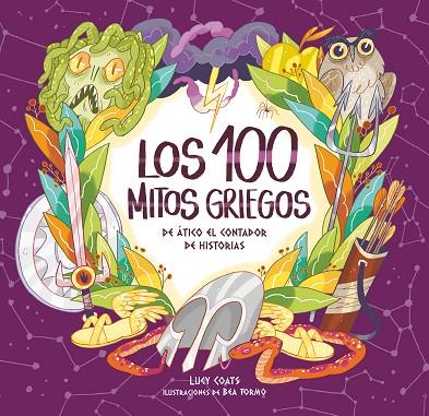 LOS CIEN MITOS GRIEGOS DE ATICO ,EL CONTADOR DE HISTORIAS | 9788491079811 | COATS, LUCY