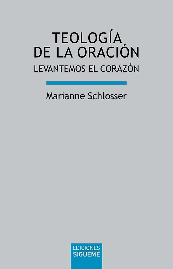 TEOLOGIA DE LA ORACION | 9788430120093 | SCHLOSSER,MARIANNE