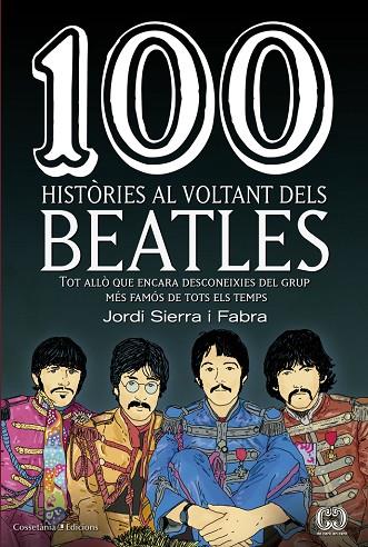 100 HISTORIES AL VOLTANT DELS BEATLES | 9788490345658 | SIERRA I FABRA,JORDI  (PREMI NAL.LIT.INFAN.2007)