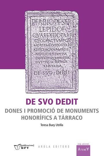 DE SVO DEDIT. DONES I PROMOCIÓ DE MONUMENTS HONORÍFICS A TÀRRACO | 9788413650753 | BUEY UTRILLA, TERESA