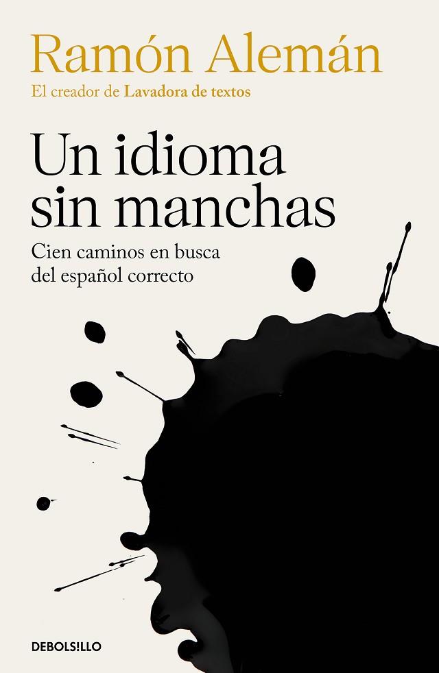 UN IDIOMA SIN MANCHAS. CIEN CAMINOS EN BUSCA DEL ESPAÑOL CORRECTO | 9788466367806 | ALEMÁN, RAMÓN