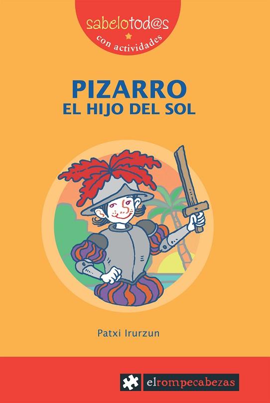 PIZARRO EL HIJO DEL SOL | 9788496751071 | IRURZUN,PATXI