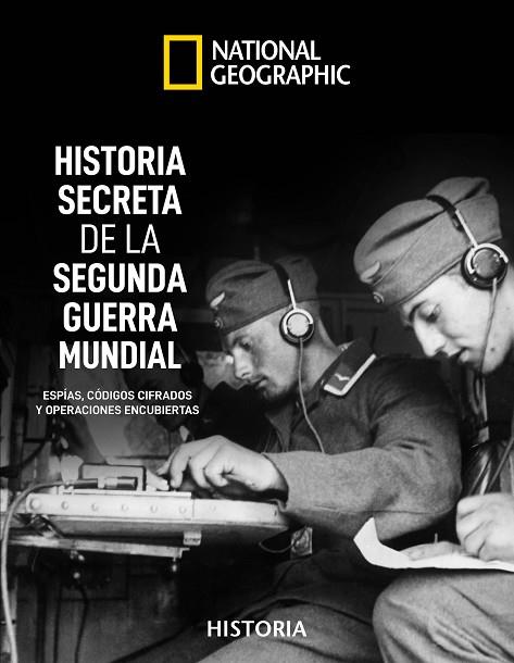 HISTORIA SECRETA DE LA SEGUNDA GUERRA MUNDIAL. ESPIAS, CODIGOS CIFRADOS Y OPERACIONES ENCUBIERTAS | 9788482987224 | KAGAN , NEIL/HYSLOP , STEPHEN G.