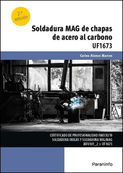 SOLDADURA MAG DE CHAPAS DE ACERO AL CARBONO UF1673 | 9788428363594 | ALONSO MARCOS, CARLOS