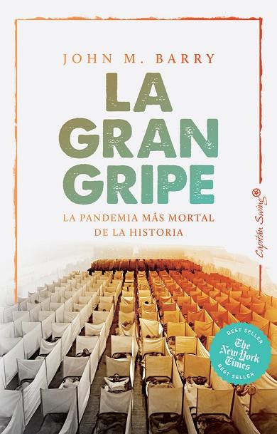 LA GRAN GRIPE. LA PANDEMIA MAS MORTAL DE LA HISTORIA | 9788412197976 | BARRY, JOHN M.